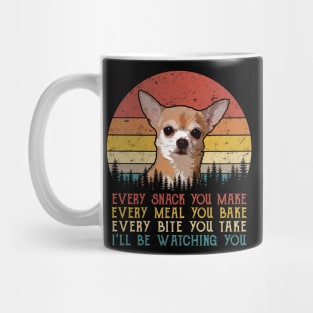 Retro Chihuahua Every Snack You Make Every Meal You Bake Mug